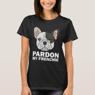 French Bulldog For Men Women Pardon My Frenchie T-Shirt
