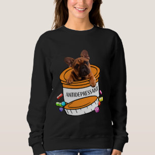 French Bulldog Frenchie Antidepressant Sweatshirt