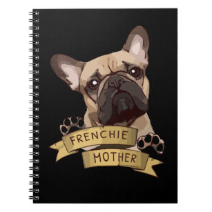 French Bulldog Frenchie Dog Best Frenchie French b Notebook