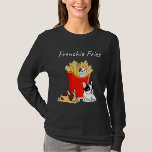 French Bulldog Frenchie Fries Frenchies T Dog Mom T-Shirt