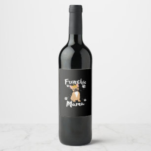 french bulldog frenchie mama women mom gift wine label
