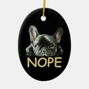 French Bulldog   Frenchie Nope Gifts Ceramic Ornament