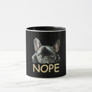 French Bulldog   Frenchie Nope Gifts Mug