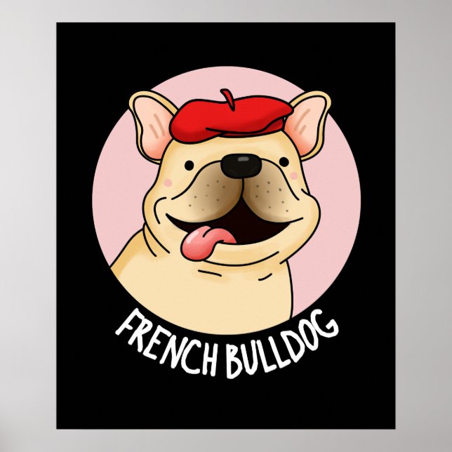 French Bulldog Funny Dog Pun Dark BG Poster (Front)