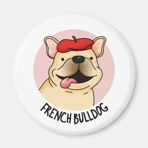 French Bulldog Funny Dog Pun  Magnet