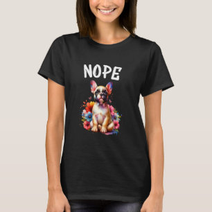 French Bulldog Funny Quote Nope Lazy Pet For Dog L T-Shirt