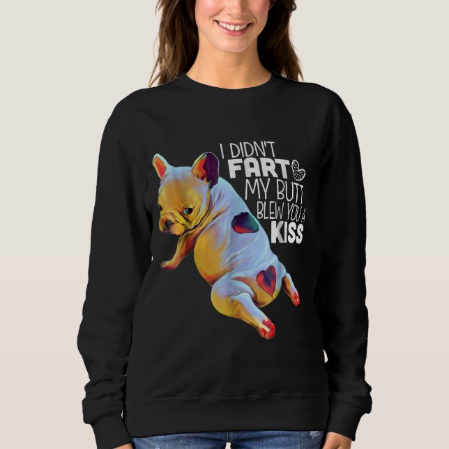 French Bulldog Funny Sweatshirt (Front)