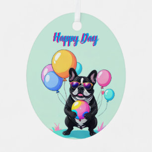 French Bulldog Happy Day Französische Bulldogge  Metal Ornament