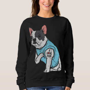 French Bulldog Love Mom Tattoo Frenchie Dog Owner Sweatshirt