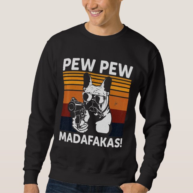 French Bulldog Madafakas Crazy Pew Sweatshirt (Front)