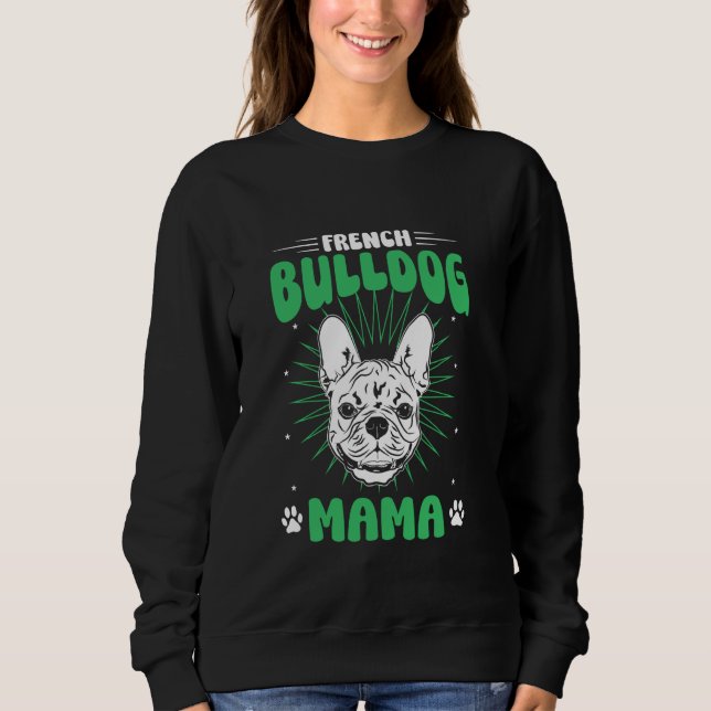 French Bulldog Mama Sweatshirt (Front)