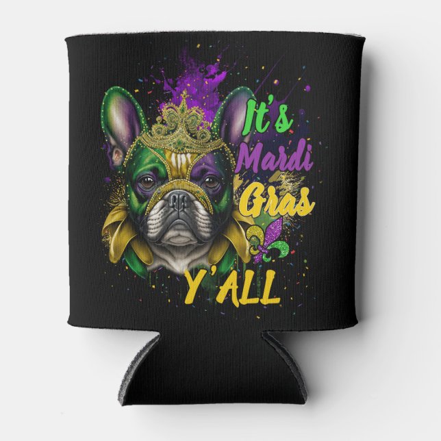 French Bulldog Mardi Gras Y'all Carnival Masquerad Can Cooler (Front)