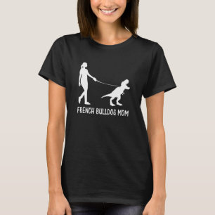 French Bulldog Mom Frenchie Mama Dog Dinosaur Wome T-Shirt
