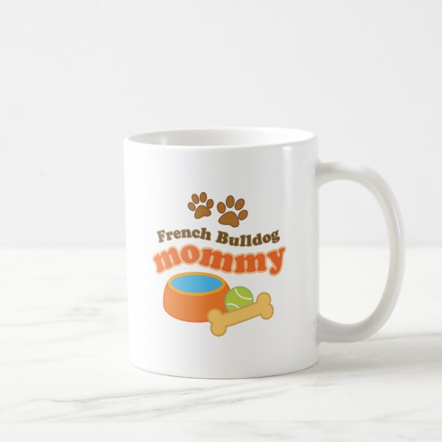 French Bulldog Mommy Dog Owner Gift Coffee Mug (Right)