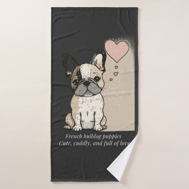 French bulldog puppies - Cute and full of Love Bath Towel Set (Bath Towel)