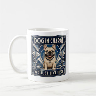 French Bulldog runs the house. Coffee Mug