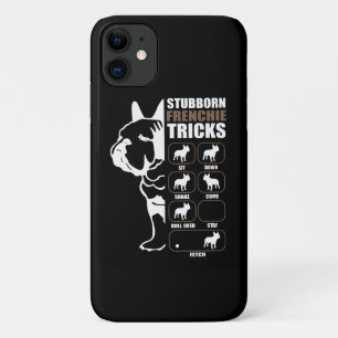 French Bulldog   Stubborn Frenchie Tricks Gift iPhone 11 Case