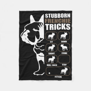 French Bulldog Stubborn Frenchie Tricks Gift Fleece Blanket