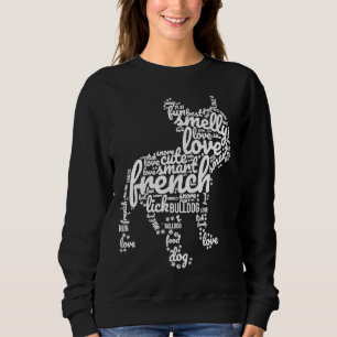 French Bulldog That Describe My Dog Sweatshirt