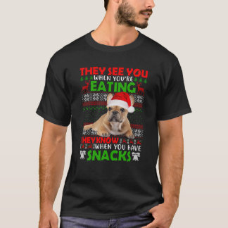 French Bulldog They See You When Eating Ugly Xmas  T-Shirt