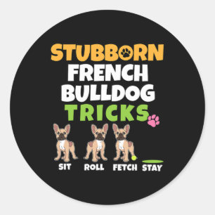 French Bulldog Tricks I Dog Lover I Fun Frenchie  Classic Round Sticker