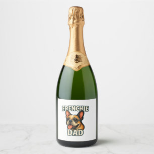 French Bulldog with FRENCHIE DADText for dog lover Sparkling Wine Label
