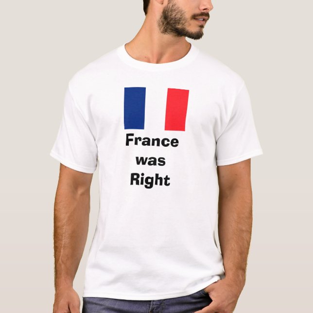 French Flag, FrancewasRight T-Shirt (Front)