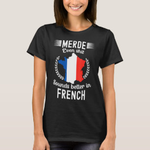 French France Paris Bonjour Marseille Monaco Eiffe T-Shirt