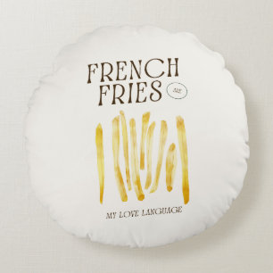 French Fries Are My Love Language Round Pillow