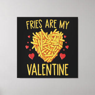 French Fries Are My Valentine Canvas Print