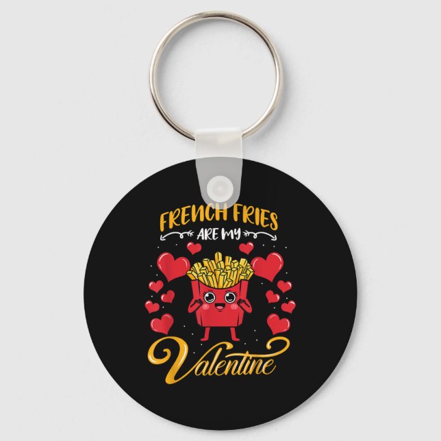 French Fries Are My Valentine French Fries Valenti Keychain (Front)