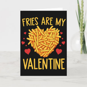 French Fries Are My Valentine Fry Lover Valentines Card