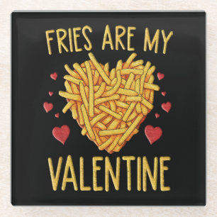 French Fries Are My Valentine Glass Coaster