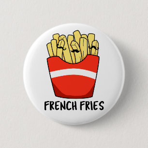 French Fries Funny Fast Food Pun 2 Inch Round Button