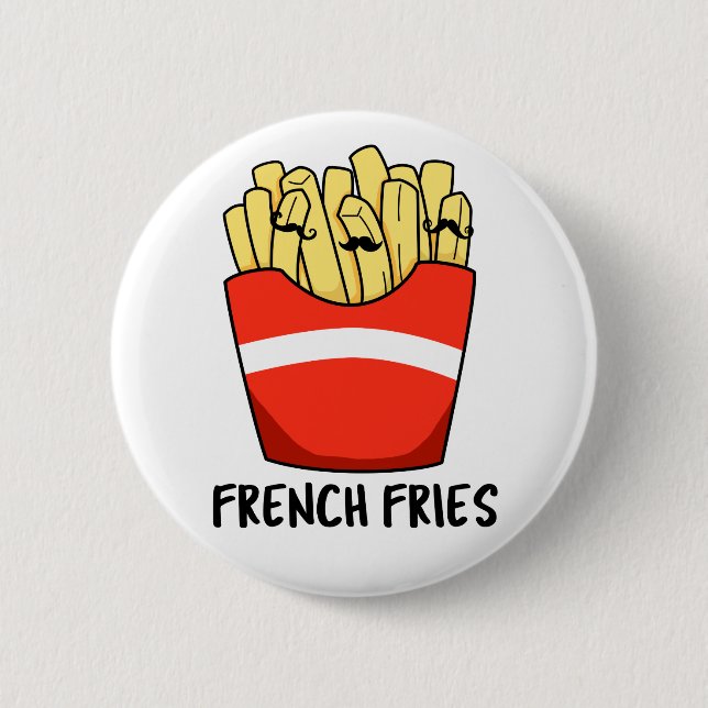 French Fries Funny Fast Food Pun  2 Inch Round Button (Front)