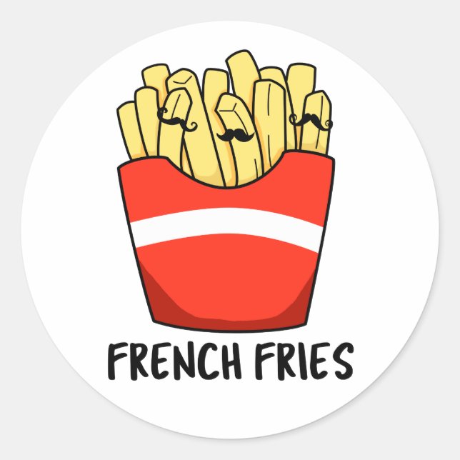 French Fries Funny Fast Food Pun  Classic Round Sticker (Front)
