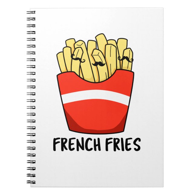 French Fries Funny Fast Food Pun  Notebook (Front)