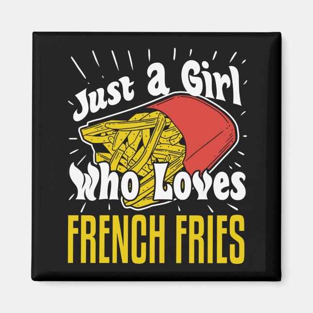 French Fries Funny Gift Girl Magnet (Front)