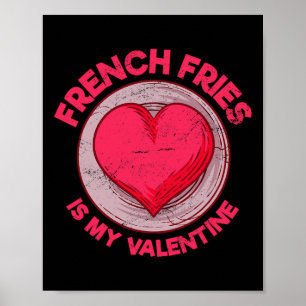 French Fries Is My Valentine Finger Chips Funny  Poster