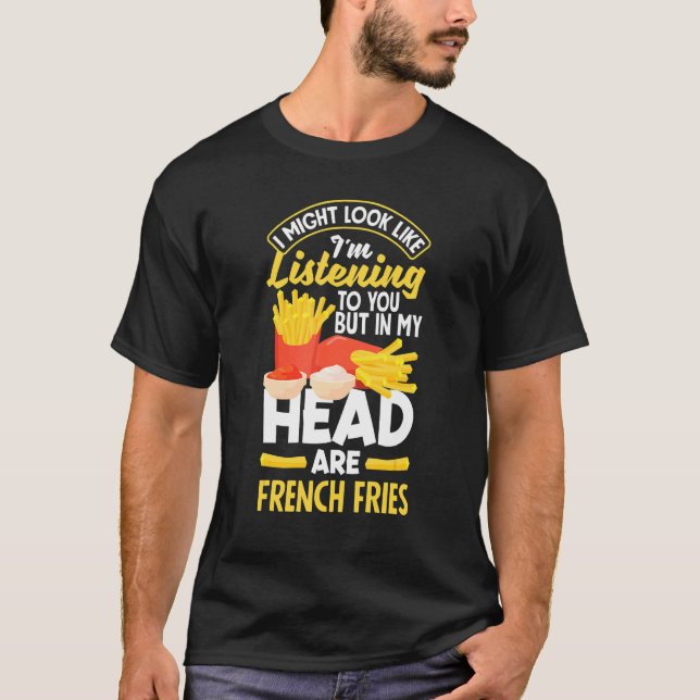 French Fries Potato Fries French Fry T-Shirt (Front)