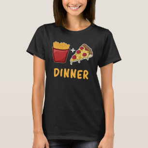 French Fry And Pizza Dinner T-Shirt