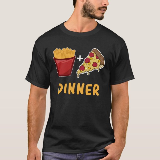 French Fry And Pizza Dinner T-Shirt (Front)