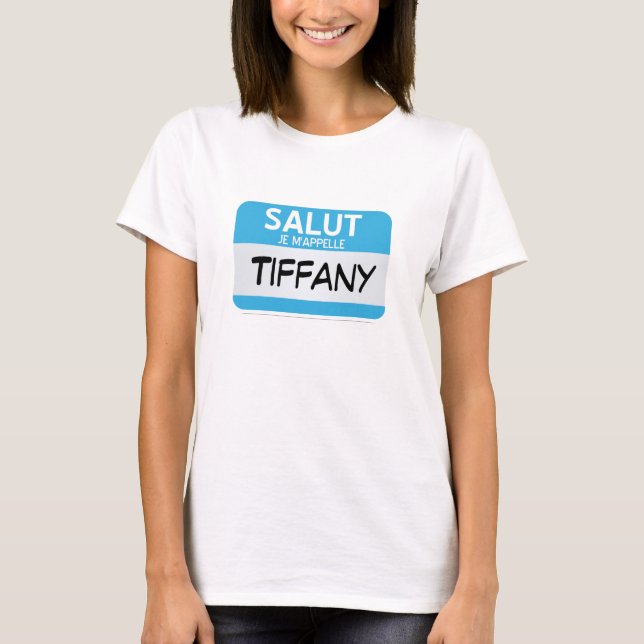 French Hello My Name Is ... Customizable T-Shirt (Front)