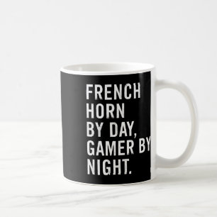 French Horn By Day Gamer By Night Coffee Mug
