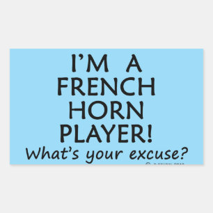 French Horn Player Excuse Sticker