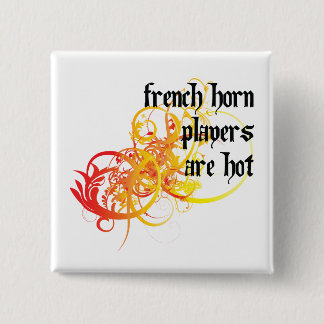French Horn Players Are Hot 2 Inch Square Button