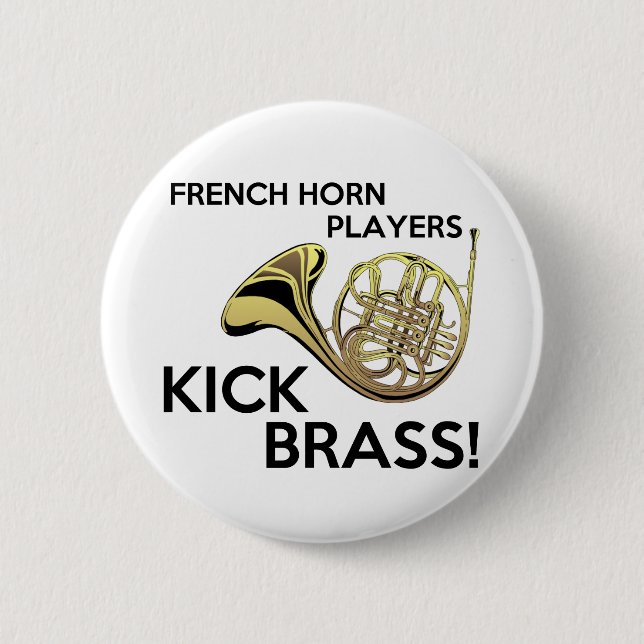 French Horn Players Kick Brass 2 Inch Round Button (Front)