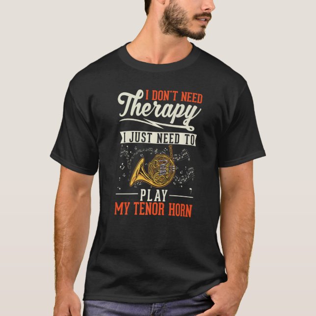 French Horn Therapy French Horn Player 1 T-Shirt (Front)