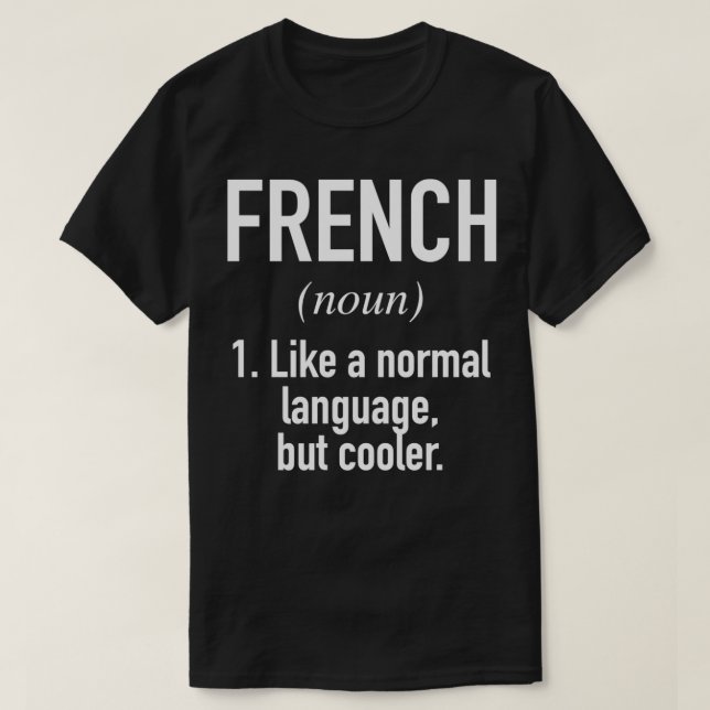 French Language Defined French Linguist T-Shirt (Design Front)