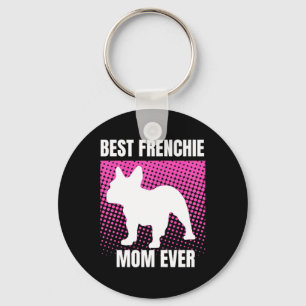 French Mom Ever French Bulldog French Mommy Mother Keychain